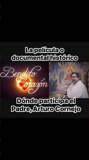 Blessed Heart, the film in which Father Arturo Cornejo participates