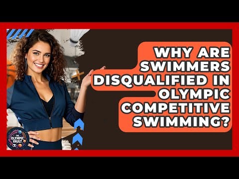 Why Are Swimmers Disqualified In Olympic Competitive Swimming? - The Olympic Vault