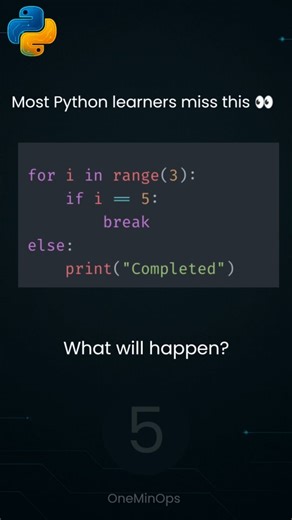 OneMinOps | Python • AI • DSA on Instagram: "This is one of the most misunderstood features in Python 👀 Many learners think else works only with if - but loops have an else too. Watch carefully. Then comment the correct option 👇 [python, python for else loop, python loops, python control flow, python basics, beginner python, python tips, learning python, clean python] #python #learnpython #programming #pythonreels #oneminops"
