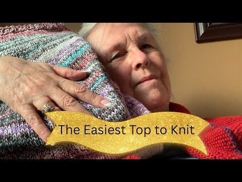 Knit top down, no seams or sewing, easy knits