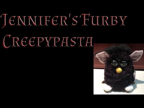 Jennifer's Furby Creepypasta By: Shinigami.Eyes