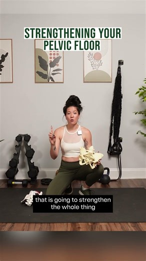 Strengthening Your Pelvic Floor
