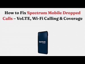 How to Fix Spectrum Mobile Dropped Calls – VoLTE, Wi-Fi Calling & Coverage