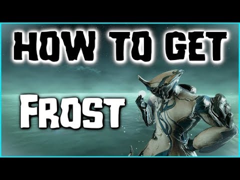 How To Get FROST In Warframe!