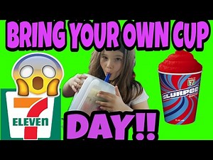 BRING YOUR OWN CUP TO 7 ELEVEN DAY!!!