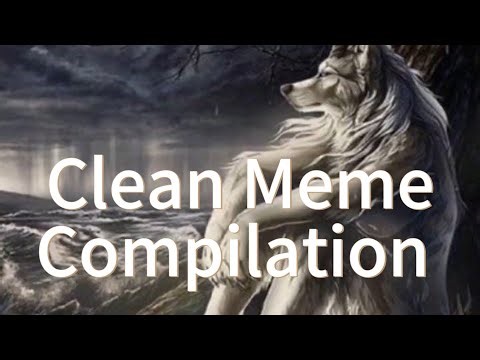 Clean meme compilation!!!