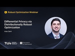 Aras Selvi - Differential Privacy via Distributionally Robust Optimization (ROW Talk)