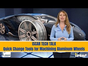 ISCAR TECH TALK - Quick Change Tools for Machining Aluminum Wheels