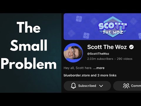 The Problem With Scott The Woz