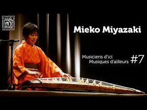 Mieko Miyazaki | Musiciens d'ici, musiques d'ailleurs #6
