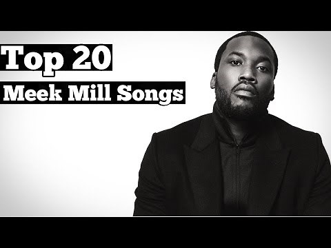 Top 20 - Meek Mill Songs