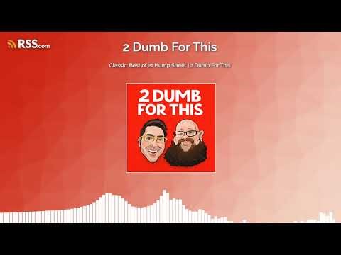 Classic: Best of 21 Hump Street | 2 Dumb For This