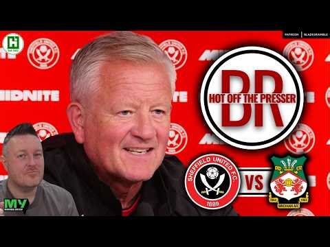🎙️🔥 HOT OFF THE PRESSER | SHEFFIELD UNITED v WREXHAM 🔥🎙️