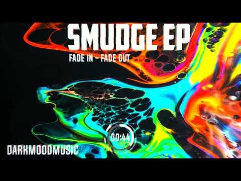 SMUDGE EP | FADE IN! - FADE OUT! | Prod. by wixxy |