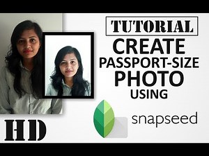 Make Passport-size Photo using Snapseed in 5 minutes- TUTORIAL
