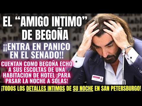 AMIGO ÍNTIMO DE BEGOÑA ¡SE DERRUMBA! ¡CUENTAN CÓMO ELLA ECHÓ A SUS ESCOLTAS PARA PASAR NOCHE JUNTOS!