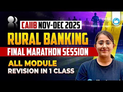 CAIIB Rural Banking Final Marathon Nov-Dec 2025 | All Module Revision | 50+ Marks Guaranteed