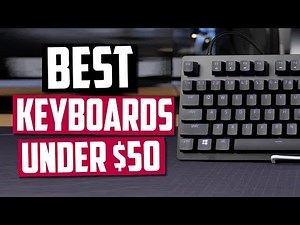 Best Gaming Keyboards Under $50 [Top 5 Cheap Picks For Gaming]
