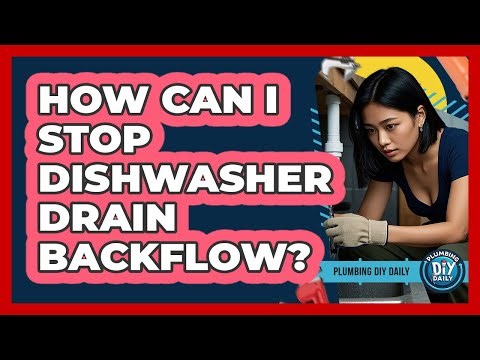 How Can I Stop Dishwasher Drain Backflow? - Plumbing DIY Daily
