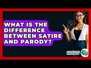 What Is The Difference Between Satire And Parody? - The Language Library