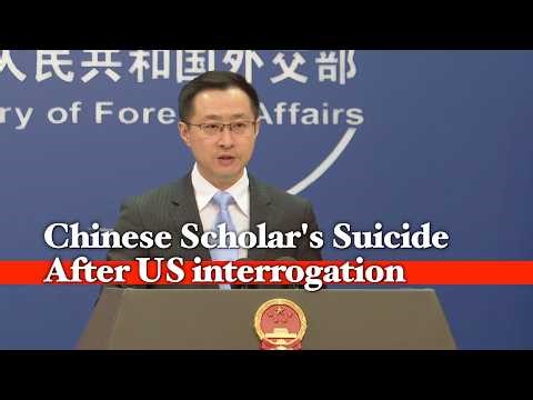 China urges full investigation into scholar's death after US interrogation, warns of chilling effect