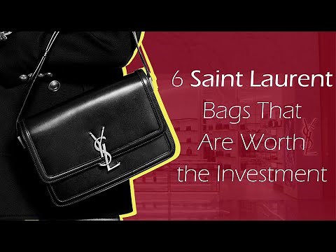 6 Saint Laurent Bags That Are Worth the Investment