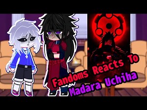 Fandoms reacts to Madara Uchiha |3/6| |Naruto Shippuden|