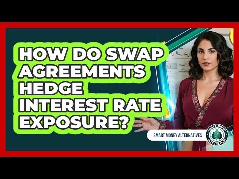 How Do Swap Agreements Hedge Interest Rate Exposure?