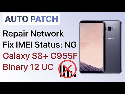 Auto Patch Samsung G955F Binary UC U12 | Repair Not Registered On Network, Fix IMEI Status: NG