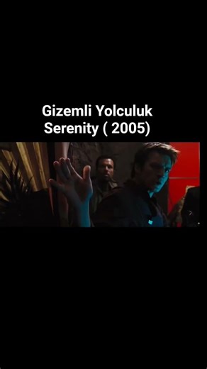 Serenity ( 2005) Gizemli Yolculuk