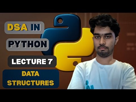 Lecture 7 DSA in Python | Python Data Structures | Python Built-In Data Structures | Free Course