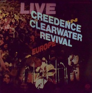 Creedence Clearwater Revival - Live In Europe