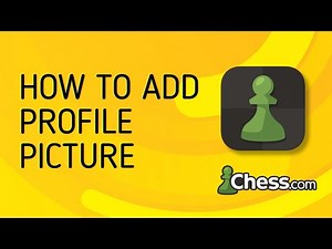 How to Add Profile Picture on Chess.Com - Full Guide
