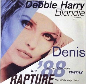 Debbie Harry / Blondie - Denis (The '88 Remix) / Rapture (The Teddy Riley Remix)