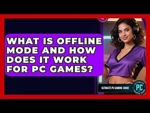What Is Offline Mode And How Does It Work For PC Games? - Ultimate PC Gaming Guide