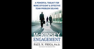 The McKinsey Engagement: A Powerful Toolkit For More Efficient and Effective Team Problem Solving
