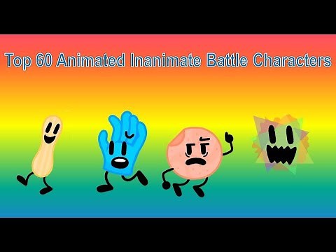 Top 60 Animated Inanimate Battle Characters