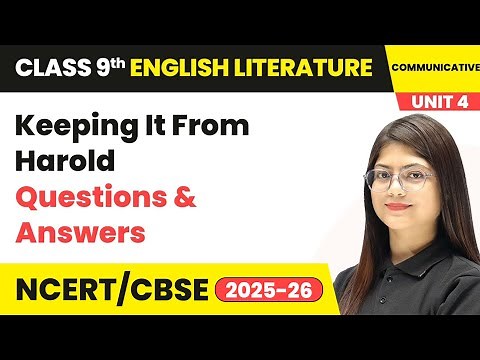 Keeping It From Harold - Questions and Answers | Class 9 English Unit 4 (Fiction 4) | CBSE 2025-26