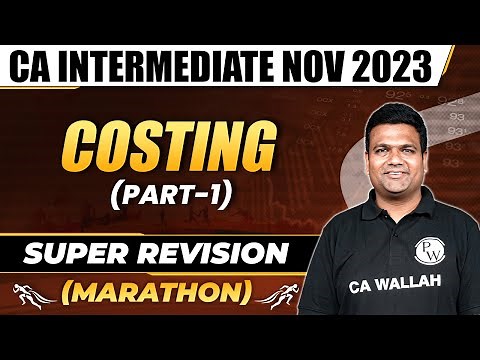 Costing Super Revision Marathon | CA Inter Nov 2023 | CA Sunil Keswani | CA Intermediate by PW