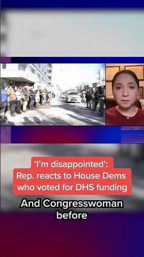 'I'm disappointed': Rep. reacts to House Dems who voted for DHS funding