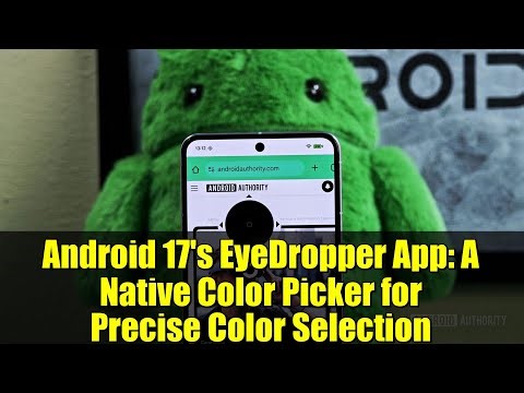 Android 17's EyeDropper App: A Native Color Picker for Precise Color Selection
