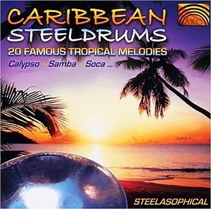 Steelasophical - Caribbean Steeldrums - 20 Famous Tropical Melodies