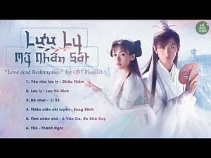 [Playlist] Nhạc phim Lưu Ly Mỹ Nhân Sát | Love And Redemption OST | Thành Nghị, Viên Băng Nghiên
