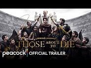 Those About to Die - Official Trailer - Peacock Original