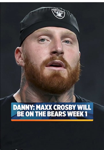 Danny says Maxx Crosby will be on the Bears Week 1 🗣️ #nfl #bears #maxxcrosby #calebwilliams