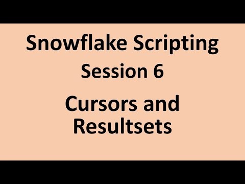 Snowflake Scripting - 6 - Cursors and ResultSets
