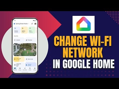 How to Change Wi-Fi Network on Google Home 2025