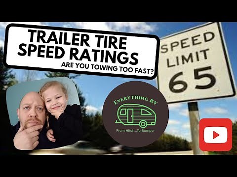 Trailer Tire Speed Ratings: Are You Towing Too Fast?