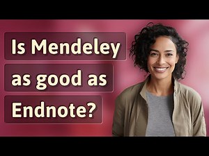 Is Mendeley as good as Endnote?
