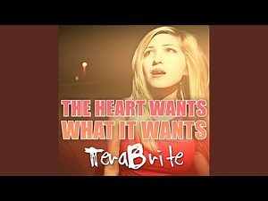 The Heart Wants What It Wants